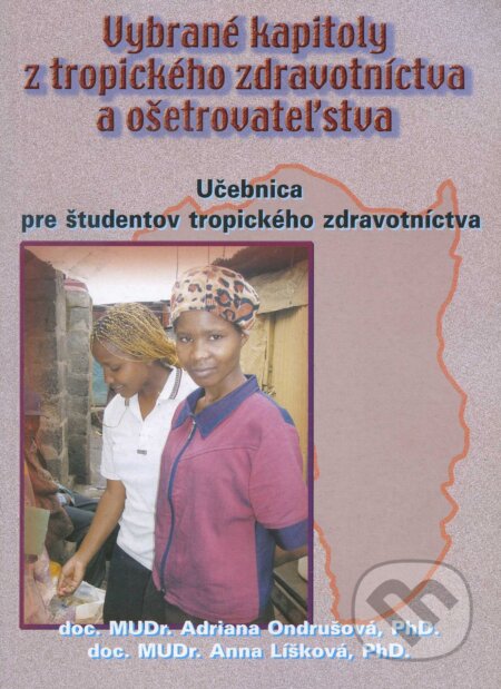 Kniha: Vybrané kapitoly z tropického zdravotníctva a ošetrovateľstva Vybrané kapitoly z tropického zdravotníctva a ošetrovateľstva (Adriana Ondrušová a kolektív). Vysoká škola zdravotníctva a sociálnej práce sv. Alžbety, 2007 Kniha: Vybrané kapitoly z tropického zdravotníctva a ošetrovateľstva Vybrané kapitoly z tropického zdravotníctva a ošetrovateľstva (Adriana Ondrušová a kolektív). Vysoká škola zdravotníctva a sociálnej práce sv. Alžbety, 2007