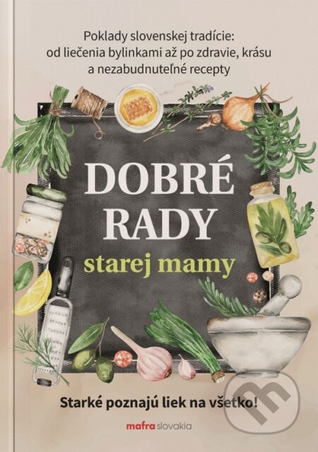 Kniha: Dobré rady starej mamy (Anna Lipovská). MAFRA Slovakia, 2024 Kniha: Dobré rady starej mamy (Anna Lipovská). MAFRA Slovakia, 2024