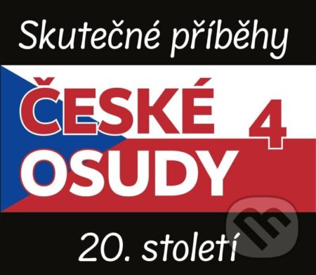 Audiokniha: České osudy 20. století 4 (Jára Kohout, Jitka Neradová, Marie Stryjová, Martina Formanová a Olga Sozanská). Tebenas, 2024 Audiokniha: České osudy 20. století 4 (Jára Kohout, Jitka Neradová, Marie Stryjová, Martina Formanová a Olga Sozanská). Tebenas, 2024