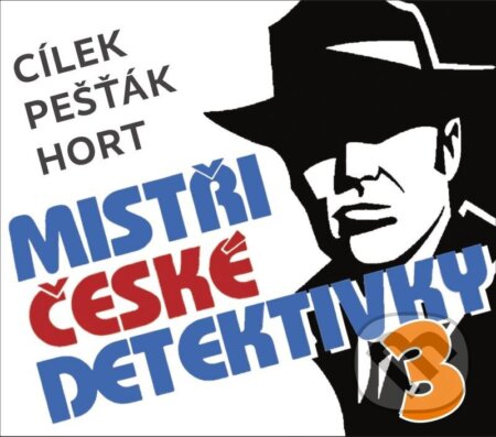 Audiokniha: Mistři české detektivky 3 (Kamil Pešťák, Roman Cílek a Vlastimil Hort). Tebenas, 2024 Audiokniha: Mistři české detektivky 3 (Kamil Pešťák, Roman Cílek a Vlastimil Hort). Tebenas, 2024