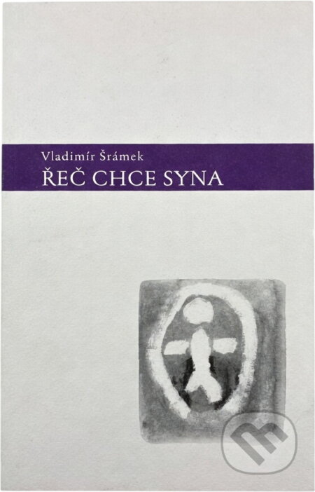 Kniha: Řeč chce syna (Vladimír Šrámek). Weles, 2008 Kniha: Řeč chce syna (Vladimír Šrámek). Weles, 2008