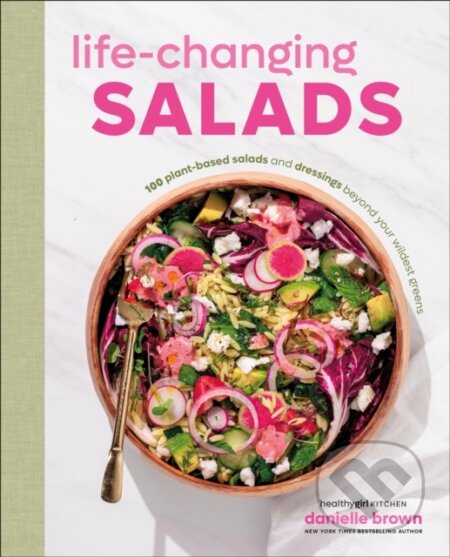 Kniha: Life-Changing Salads (Danielle Brown). Dorling Kindersley, 2025 Kniha: Life-Changing Salads (Danielle Brown). Dorling Kindersley, 2025