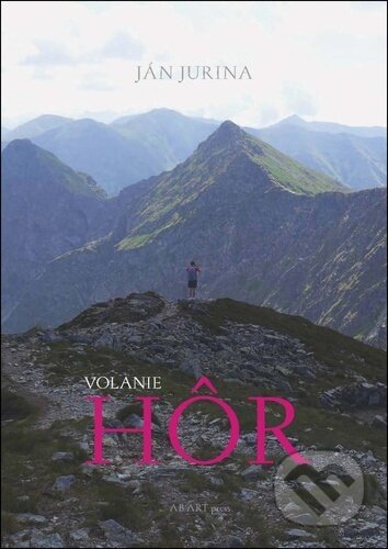 Kniha: Volanie hôr (Ján Jurina). AB ART press, 2024 Kniha: Volanie hôr (Ján Jurina). AB ART press, 2024
