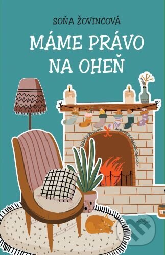 Kniha: Máme právo na oheň (Soňa Žovincová). D.Orys, 2024 Kniha: Máme právo na oheň (Soňa Žovincová). D.Orys, 2024