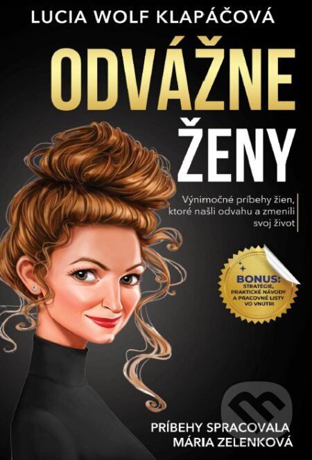 Kniha: Odvážne ženy (Lucia Wolf Klapáčová). Masterclass Mentoring, 2024 Kniha: Odvážne ženy (Lucia Wolf Klapáčová). Masterclass Mentoring, 2024