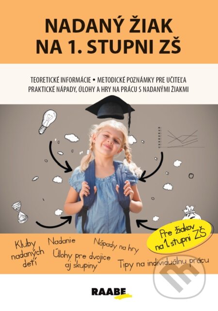 Kniha: Nadaný žiak na 1. stupni ZŠ (Jana Rohová). Raabe, 2024 Kniha: Nadaný žiak na 1. stupni ZŠ (Jana Rohová). Raabe, 2024