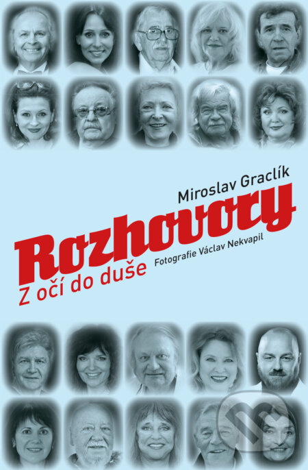 Kniha: Rozhovory: Z očí do duše (Miroslav Graclík). MV knihy, 2024 Kniha: Rozhovory: Z očí do duše (Miroslav Graclík). MV knihy, 2024