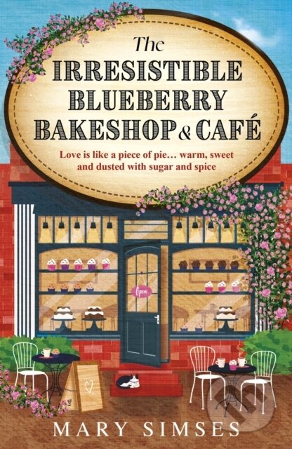 Kniha: The Irresistible Blueberry Bakeshop and Cafe (Mary Simses), 2024 Kniha: The Irresistible Blueberry Bakeshop and Cafe (Mary Simses), 2024