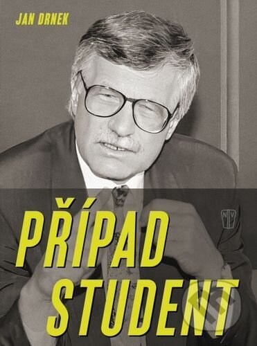 E-kniha: Případ Student (Naše vojsko). Naše vojsko, 2024 E-kniha: Případ Student (Naše vojsko). Naše vojsko, 2024