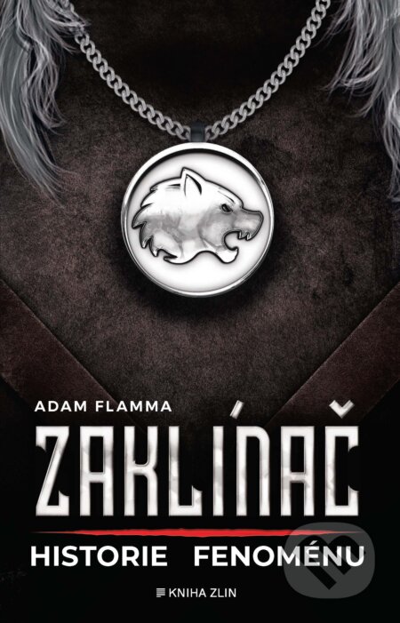 E-kniha: Zaklínač – historie fenoménu (Adam Flamma). Kniha Zlín, 2024 E-kniha: Zaklínač – historie fenoménu (Adam Flamma). Kniha Zlín, 2024