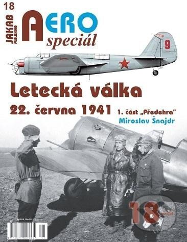Kniha: Letecká válka 22.června 1941, 1. část Předehra (Miroslav Šnajdr). Jakab, 2024 Kniha: Letecká válka 22.června 1941, 1. část Předehra (Miroslav Šnajdr). Jakab, 2024