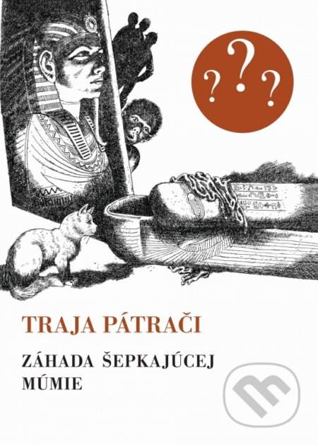 Kniha: Traja pátrači 3 - Záhada šepkajúcej múmie (Robert Arthur). SPN - pedagogické nakladatelství, 2024 Kniha: Traja pátrači 3 - Záhada šepkajúcej múmie (Robert Arthur). SPN - pedagogické nakladatelství, 2024
