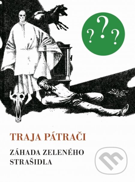 Kniha: Traja pátrači 4 - Záhada zeleného strašidla (Robert Arthur). SPN - pedagogické nakladatelství, 2024 Kniha: Traja pátrači 4 - Záhada zeleného strašidla (Robert Arthur). SPN - pedagogické nakladatelství, 2024