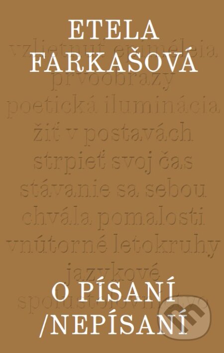 Kniha: O písaní/Nepísaní (Etela Farkašová). Slovenské literárne centrum, 2024 Kniha: O písaní/Nepísaní (Etela Farkašová). Slovenské literárne centrum, 2024