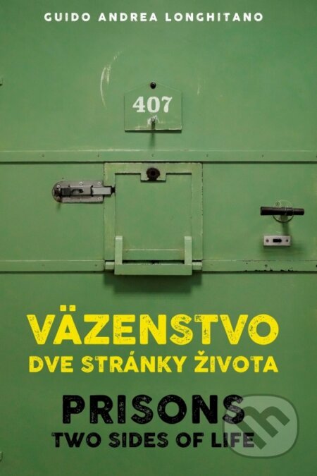 Kniha: Väzenstvo dve stránky života / Prisons two sides of life (Guido Andrea Longhitano). G2L, 2024 Kniha: Väzenstvo dve stránky života / Prisons two sides of life (Guido Andrea Longhitano). G2L, 2024