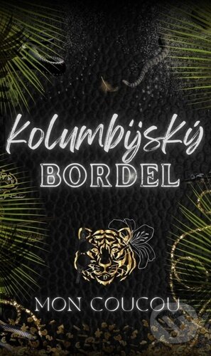 Kniha: Kolumbijský Bordel (Mon CouCou). Solis, 2025 Kniha: Kolumbijský Bordel (Mon CouCou). Solis, 2025