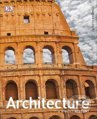 Kniha: Architecture (Jonathan Glancey). Dorling Kindersley, 2017 Kniha: Architecture (Jonathan Glancey). Dorling Kindersley, 2017