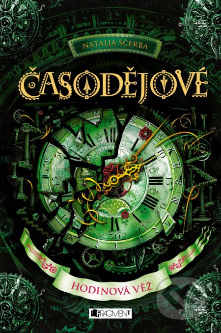 Kniha: Časodějové: Hodinová věž (Natalja Ščerba). Nakladatelství Fragment, 2017 Kniha: Časodějové: Hodinová věž (Natalja Ščerba). Nakladatelství Fragment, 2017