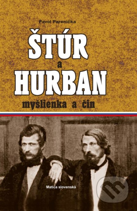 Kniha: Štúr a Hurban (Pavol Parenička). Matica slovenská, 2017 Kniha: Štúr a Hurban (Pavol Parenička). Matica slovenská, 2017