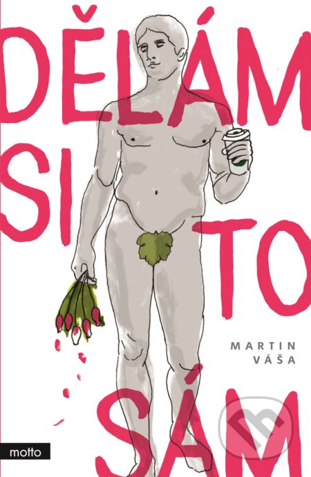 Kniha: Dělám si to sám (Martin Váša). Motto, 2017 Kniha: Dělám si to sám (Martin Váša). Motto, 2017