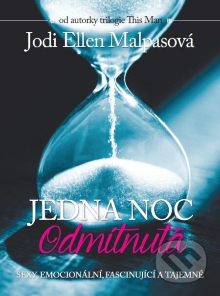 Kniha: Jedna noc: Odmítnutá (Jodi Ellen Malpas). XYZ, 2017 Kniha: Jedna noc: Odmítnutá (Jodi Ellen Malpas). XYZ, 2017