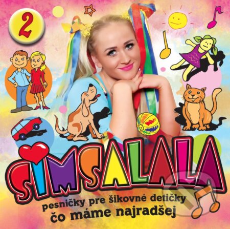 Hudební CD: Simsalala: Pesničky pre šikovné detičky / Čo máme najradšej (Hudobné albumy). Hudobné albumy, 2017 Hudební CD: Simsalala: Pesničky pre šikovné detičky / Čo máme najradšej (Hudobné albumy). Hudobné albumy, 2017