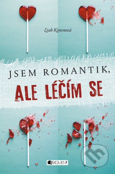 Kniha: Jsem romantik, ale léčím se (Leah Konen). Nakladatelství Fragment, 2017 Kniha: Jsem romantik, ale léčím se (Leah Konen). Nakladatelství Fragment, 2017