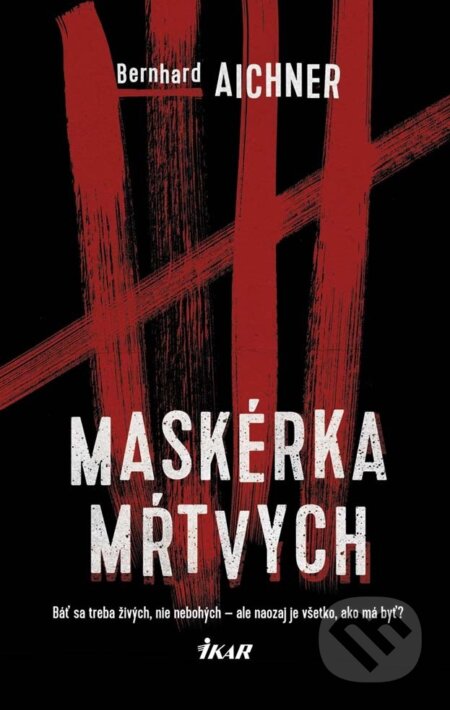 E-kniha: Maskérka mŕtvych (Bernhard Aichner). Ikar, 2015 E-kniha: Maskérka mŕtvych (Bernhard Aichner). Ikar, 2015