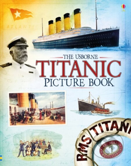 Kniha: Titanic Picture Book (Emily Bone a Megan Cullis). Usborne, 2017 Kniha: Titanic Picture Book (Emily Bone a Megan Cullis). Usborne, 2017