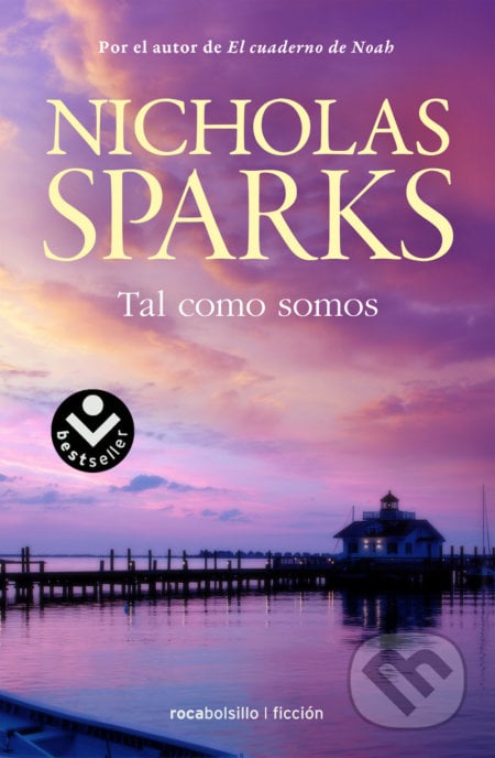 Tal como somos - Nicholas Sparks, Roca Editorial, 2016