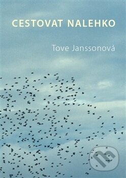 Kniha: Cestovat nalehko (Tove Jansson). Orsini, 2017 Kniha: Cestovat nalehko (Tove Jansson). Orsini, 2017