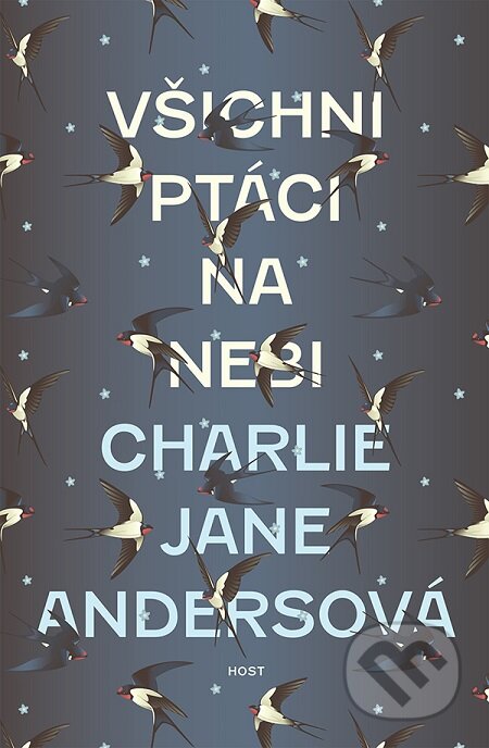 E-kniha: Všichni ptáci na nebi (Charlie Jane Anders). Host, 2017 E-kniha: Všichni ptáci na nebi (Charlie Jane Anders). Host, 2017