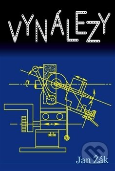 Kniha: Vynálezy (Jan Žák). Klika, 2017 Kniha: Vynálezy (Jan Žák). Klika, 2017