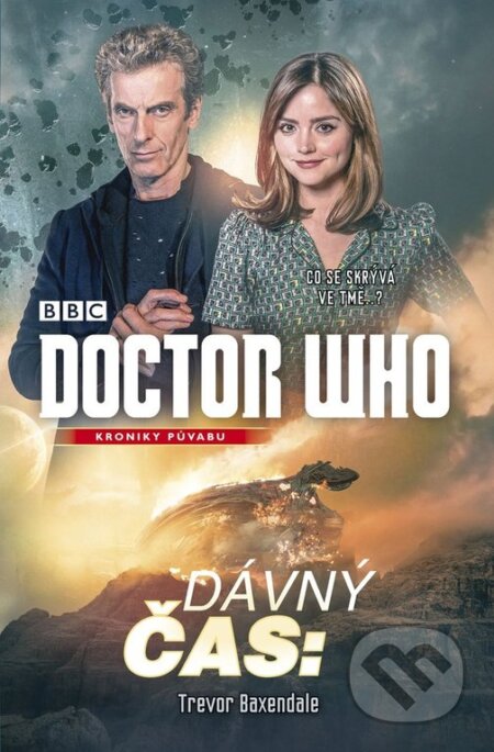 Kniha: Doctor Who: Dávný čas (Trevor Baxendale). Jota, 2017 Kniha: Doctor Who: Dávný čas (Trevor Baxendale). Jota, 2017
