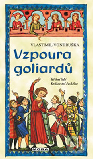 Kniha: Vzpoura goliardů (Vlastimil Vondruška). Moba, 2017 Kniha: Vzpoura goliardů (Vlastimil Vondruška). Moba, 2017