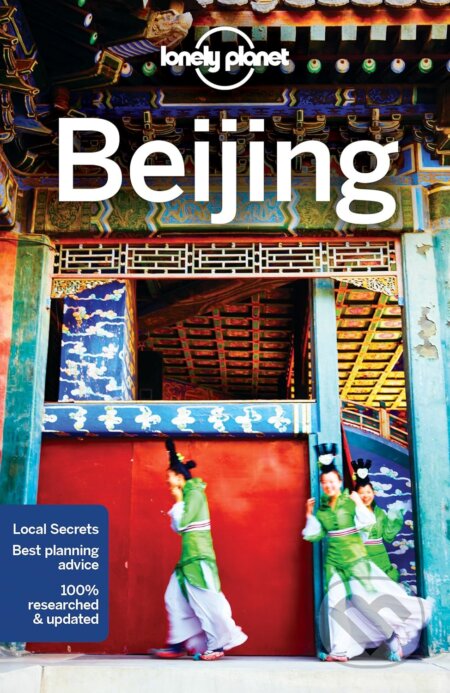 Kniha: Beijing (David Eimer a Trent Holden). Lonely Planet, 2017 Kniha: Beijing (David Eimer a Trent Holden). Lonely Planet, 2017