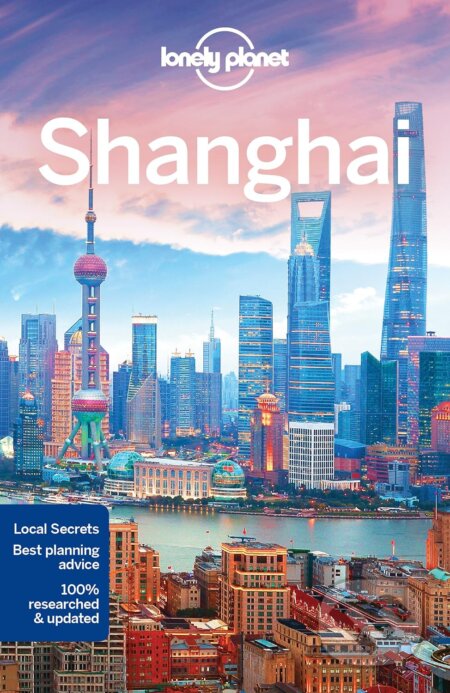 Kniha: Shanghai (Helen Elfer, Kate Morgan a Trent Holden). Lonely Planet, 2017 Kniha: Shanghai (Helen Elfer, Kate Morgan a Trent Holden). Lonely Planet, 2017