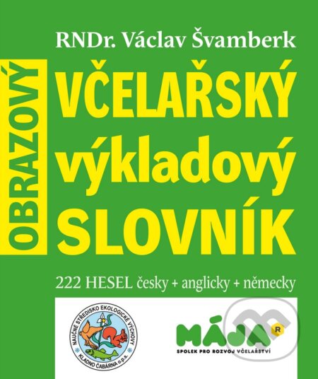 Kniha: Včelařský výkladový slovník obrazový (Maja). Maja, 2017 Kniha: Včelařský výkladový slovník obrazový (Maja). Maja, 2017
