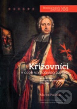 Kniha: Křižovníci v době vrcholného baroka (Marek Pučalík). Nakladatelství Lidové noviny, 2017 Kniha: Křižovníci v době vrcholného baroka (Marek Pučalík). Nakladatelství Lidové noviny, 2017