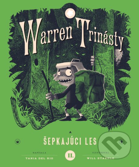 Kniha: Warren Trinásty a šepkajúci les (Tania del Rio). Albatros SK, 2017 Kniha: Warren Trinásty a šepkajúci les (Tania del Rio). Albatros SK, 2017