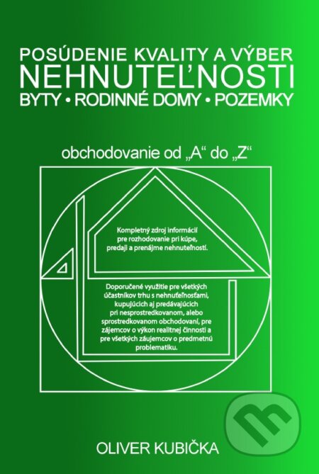 Kniha: Posúdenie kvality a výber nehnuteľností (Oliver Kubička). Form Servis, 2017 Kniha: Posúdenie kvality a výber nehnuteľností (Oliver Kubička). Form Servis, 2017