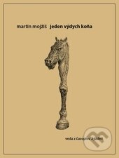 Kniha: Jeden výdych koňa (Martin Mojžiš), 2017 Kniha: Jeden výdych koňa (Martin Mojžiš), 2017