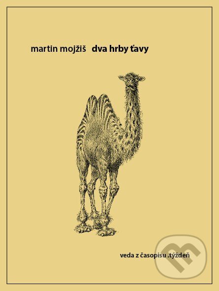 Kniha: Dva hrby ťavy (Martin Mojžiš). W PRESS, 2017 Kniha: Dva hrby ťavy (Martin Mojžiš). W PRESS, 2017