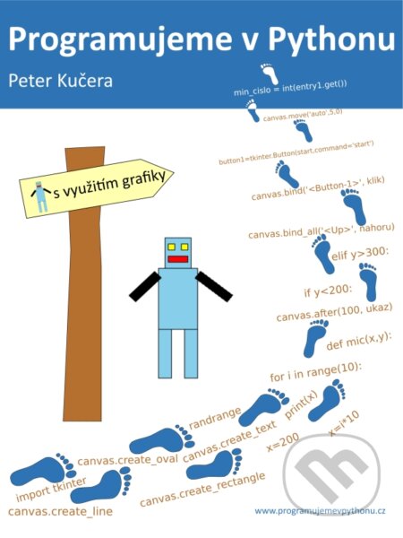 E-kniha: Programujeme v Pythonu (Mgr. Peter Kučera). Peter Kučera E-kniha: Programujeme v Pythonu (Mgr. Peter Kučera). Peter Kučera