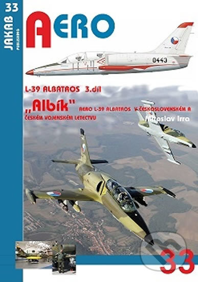 Kniha: Albatros L-39 - 3.díl (Miroslav Irra). Jakab, 2017 Kniha: Albatros L-39 - 3.díl (Miroslav Irra). Jakab, 2017