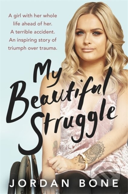 Kniha: My Beautiful Struggle (Jordan Bone). Orion, 2017 Kniha: My Beautiful Struggle (Jordan Bone). Orion, 2017