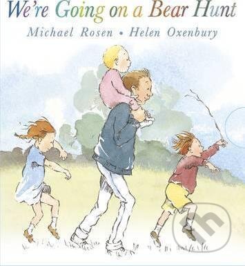 Kniha: Were Going on a Bear Hunt (Michael Rosen). Walker books, 2016 Kniha: Were Going on a Bear Hunt (Michael Rosen). Walker books, 2016