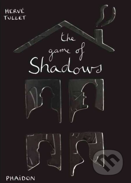 Kniha: Game of Shadows (Hervé Tullet). Phaidon, 2013 Kniha: Game of Shadows (Hervé Tullet). Phaidon, 2013