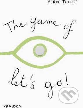 Kniha: The game of let's go! (Herve Tullet). Phaidon, 2011 Kniha: The game of let's go! (Herve Tullet). Phaidon, 2011