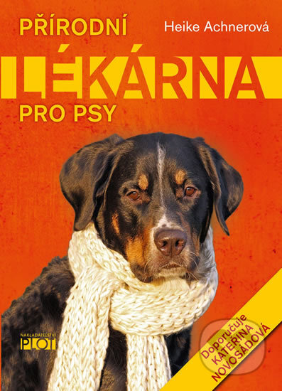Kniha: Přírodní lékárna pro psy (Heike Achner). Plot, 2017 Kniha: Přírodní lékárna pro psy (Heike Achner). Plot, 2017